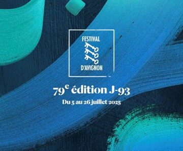 Festival d’Avignon 2025 : dates, programme, billets & infos pratiques