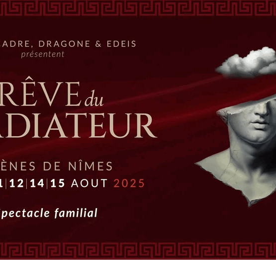 Spectacle nocturne Le Rêve du Gladiateur aux Arènes de Nîmes en août 2025